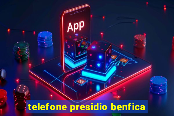 telefone presidio benfica